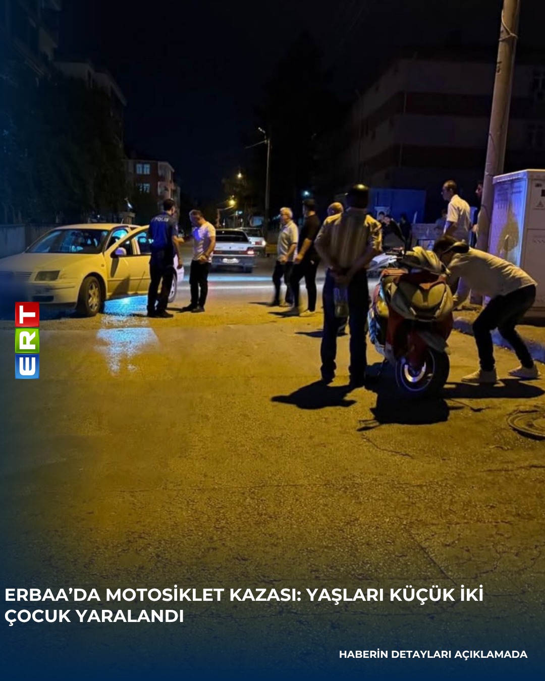 ERBAA'DA TRAFİK KAZASI: YAŞLARI KÜÇÜK İKİ ÇOCUK YARALANDI